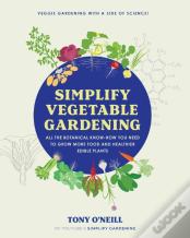 Simplify Vegetable Gardening