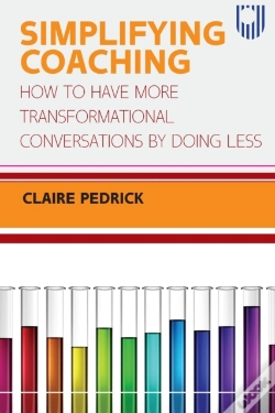 Capa do artigo Simplifying Coaching: How To Have More Transformational Conversations By Doing Less