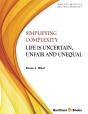 Simplifying Complexity: Life Is Uncertain, Unfair And Unequal - Preview