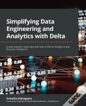 Simplifying Data Engineering And Analytics With Delta