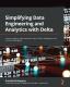 Simplifying Data Engineering And Analytics With Delta