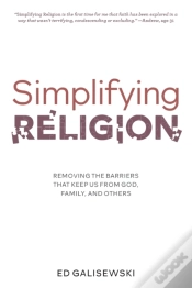 Capa do artigo Simplifying Religion - Removing Barriers That Keep Us From God, Family, And Others