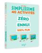 Simplissime : 40 Activités : Zéro Ennui, 100% Fun - Preview