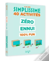 Simplissime : 40 Activités : Zéro Ennui, 100% Fun