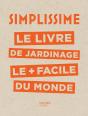 Simplissime : Le Livre De Jardinage Le + Facile Du Monde - Preview