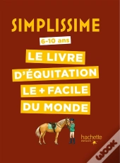 Simplissime : Le Livre D'Équitation Le + Facile Du Monde