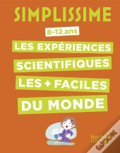 Simplissime : Le Livre Des Expériences Scientifiques Le Plus Facile Du Monde