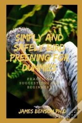 Simply And Safely Bird Preening For Dummies