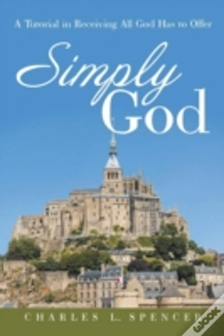 Capa do artigo Simply God: A Tutorial In Receiving All God Has To Offer