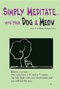 Simply Meditate... With Your Dog & Meow