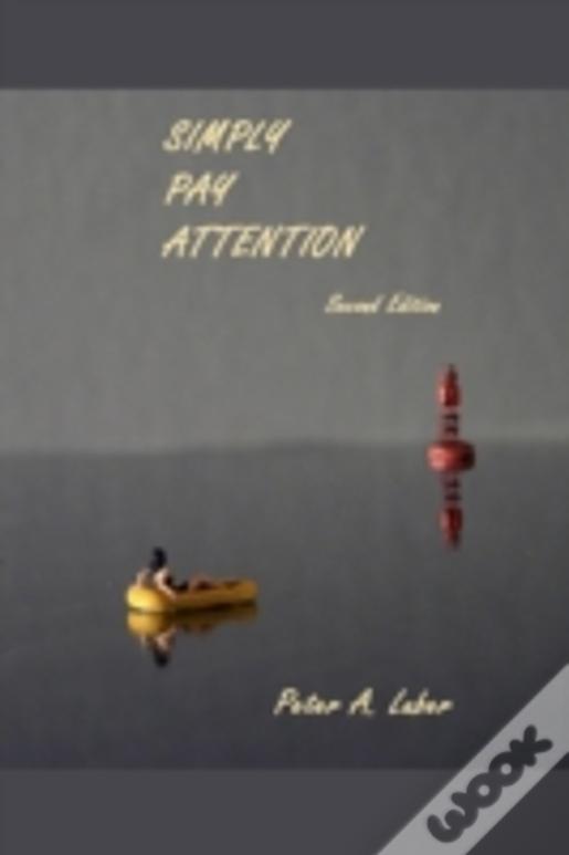 Simply Pay Attention, 2nd Edition