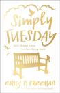 Simply Tuesday Â€“ Smallâ€“Moment Living In A Fastâ€“Moving World - Preview