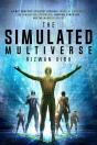 Simulated Multiverse: An Mit Computer Scientist Explores Parallel Universes, The Simulation Hypothesis, Quantum Computing And The Mandela Effect - Preview