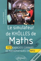 Capa do artigo Simulateur De Khôlles De Mathématiques (Le) - 723 Exercices Corrigés De Mathématiques En Mpsi
