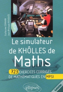 Capa do artigo Simulateur De Khôlles De Mathématiques (Le) - 723 Exercices Corrigés De Mathématiques En Mpsi