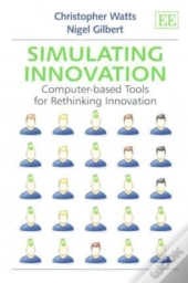 Simulating Innovation - Computer-Based Tools For Rethinking Innovation