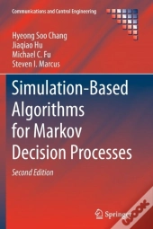 Simulation-Based Algorithms For Markov Decision Processes