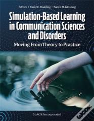 Simulation-Based Learning In Communication Sciences And Disorders