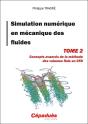 Simulation Numérique En Mécanique Des Fluides T.2 : Concepts Avancés De La Méthode Des Volumes Finis En Cfd - Preview
