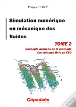 Capa do artigo Simulation Numérique En Mécanique Des Fluides T.2 : Concepts Avancés De La Méthode Des Volumes Finis En Cfd