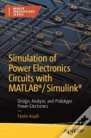 Simulation Of Power Electronics Circuits With Matlabâ®/Simulinkâ®