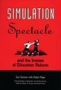 Simulation, Spectacle, And The Ironies Of Education Reform - Preview