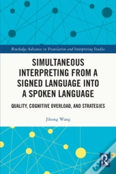 Simultaneous Interpreting From A Signed Language Into A Spoken Language