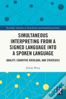 Simultaneous Interpreting From A Signed Language Into A Spoken Language