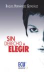 Sin Derecho A Elegir - Preview