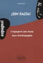 Sin Falta ! L'Espagnol Sans Faute ; Jeux D'Orthographe - Preview
