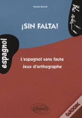 Sin Falta ! L'Espagnol Sans Faute ; Jeux D'Orthographe