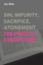 Sin, Impurity, Sacrifice, Atonement: The Priestly Conceptions - Preview
