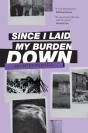 Since I Laid My Burden Down - Preview