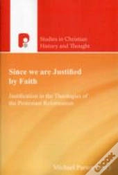 Since We Are Justified By Faith