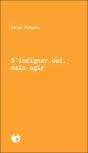 S'Indigner, Oui, Mais Agir - Preview