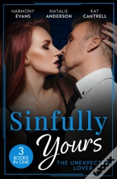 Sinfully Yours: The Unexpected Lover Â€“ 3 Books In 1