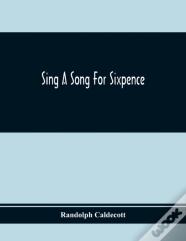 Sing A Song For Sixpence