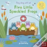 Sing Along With Me! Five Little Speckled Frogs