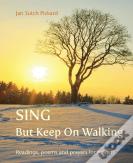 Sing But Keep On Walking