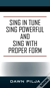 Sing In Tune Sing Powerful And Sing With Proper Form
