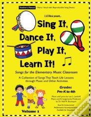 Sing It, Dance It, Play It, Learn It!