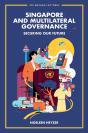 Singapore And Multilateral Governance - Preview