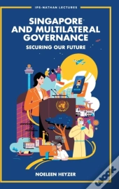 Singapore And Multilateral Governance: Securing Our Future