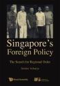 Singapore'S Foreign Policy: The Search For Regional Order - Preview