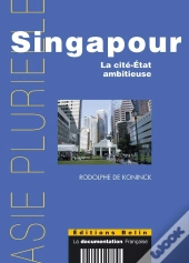 Singapour, La Cite-Etat Ambitieuse
