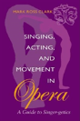 Singing, Acting, And Movement In Opera - Preview