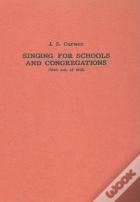 Singing For Schools And Congregations (1852)