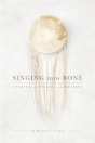 Singing Into Bone - Preview