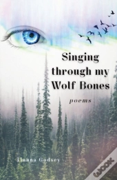 Singing Through My Wolf Bones