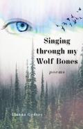 Singing Through My Wolf Bones